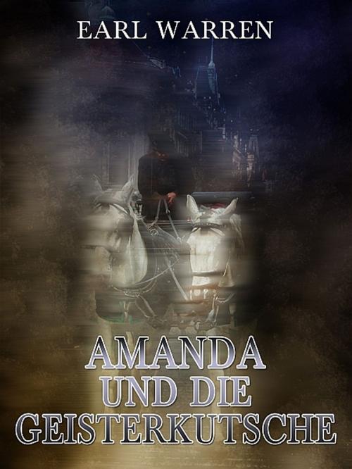 Cover of the book Amanda und die Geisterkutsche by Earl Warren, XinXii-GD Publishing