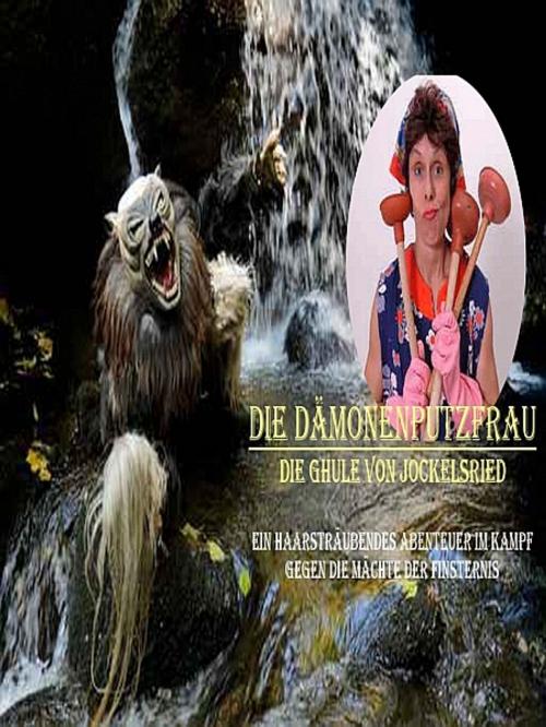 Cover of the book Die Dämonenputzfrau – Die Ghule von Jockelsried by Earl Warren, XinXii-GD Publishing