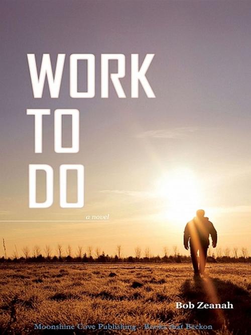 Cover of the book Work to Do by Bob Zeanah, XinXii-GD Publishing