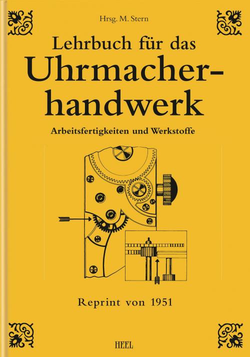 Cover of the book Lehrbuch für das Uhrmacherhandwerk - Band 1 by , HEEL Verlag