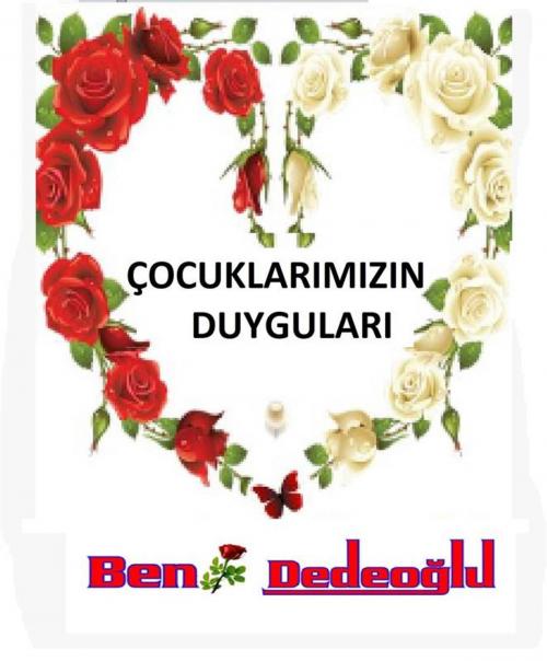 Cover of the book Çocuklarımızın DUYGULARI by Bengül Dedeoğlu, Bengül Dedeoğlu