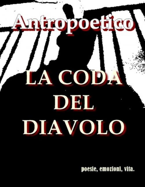 Cover of the book La coda del diavolo by Antropoetico, Antropoetico