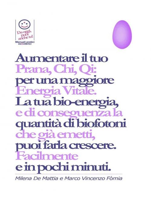 Cover of the book Reiki - Aumentare il tuo Prana, Chi, Qi: per una maggiore Energia Vitale. E bilanciare i tuoi Chakra. by Marco Fomia, Marco Fomia