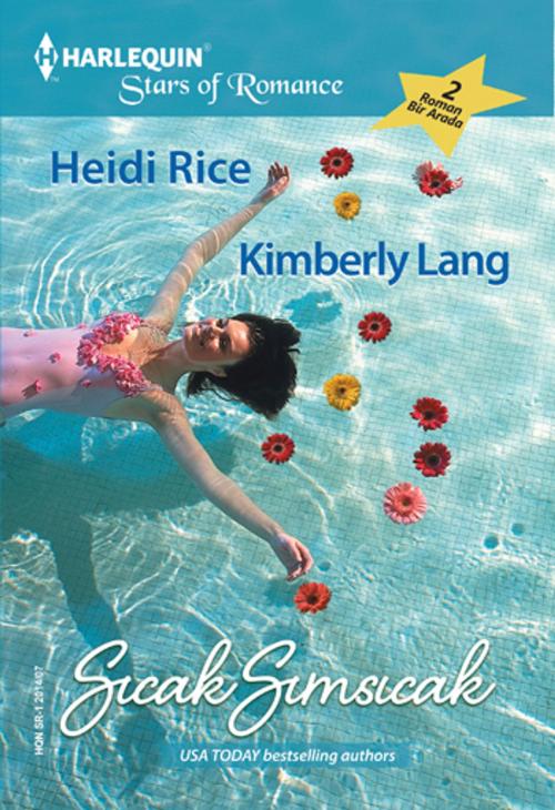 Cover of the book Sıcak Sımsıcak (İki Kitap Bir Arada) by Kimberly Lang, Heidi Rice, Harlequin Türkiye