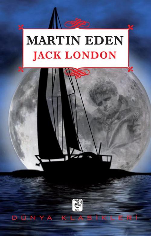 Cover of the book Martin Eden by Jack London, Eda Aksan, SİS Yayıncılık