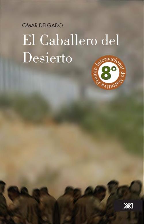 Cover of the book El Caballero del Desierto by Omar Delgado, Siglo XXI Editores México