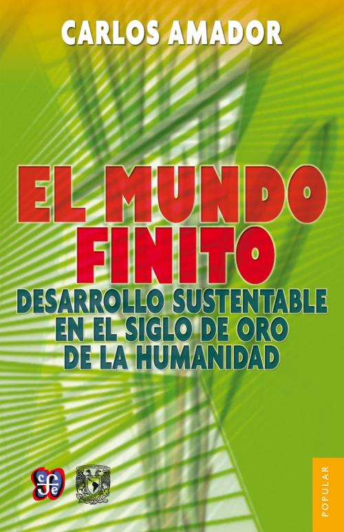 Cover of the book El mundo finito by Carlos Amador, Fondo de Cultura Económica