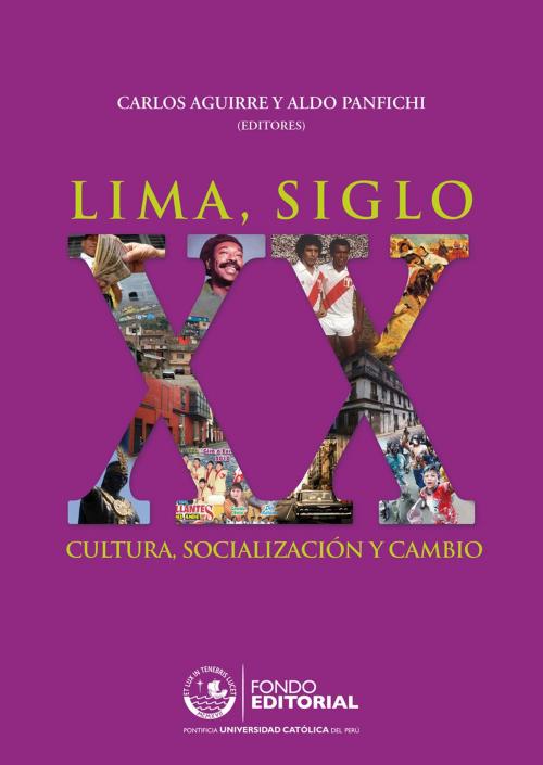 Cover of the book Lima, siglo XX by , Fondo Editorial de la PUCP
