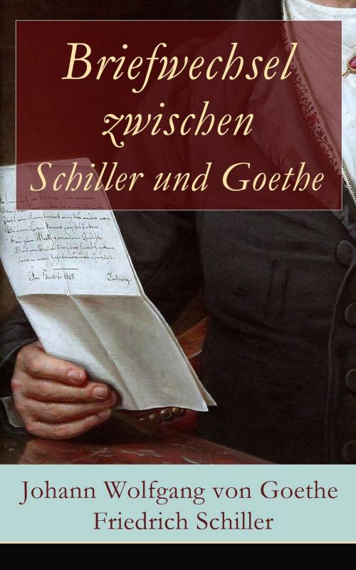 Cover of the book Briefwechsel zwischen Schiller und Goethe by Johann Wolfgang von Goethe, Friedrich Schiller, e-artnow