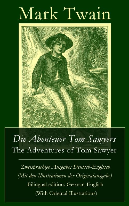 Cover of the book Die Abenteuer Tom Sawyers / The Adventures of Tom Sawyer - Zweisprachige Ausgabe: Deutsch-Englisch (Mit den Illustrationen der Originalausgabe) / Bilingual edition: German-English (With Original Illustrations) by Mark Twain, e-artnow