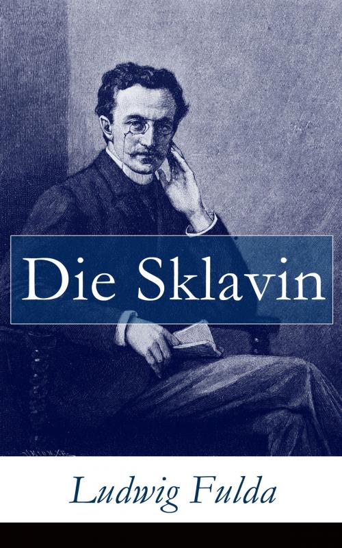 Cover of the book Die Sklavin by Ludwig Fulda, e-artnow