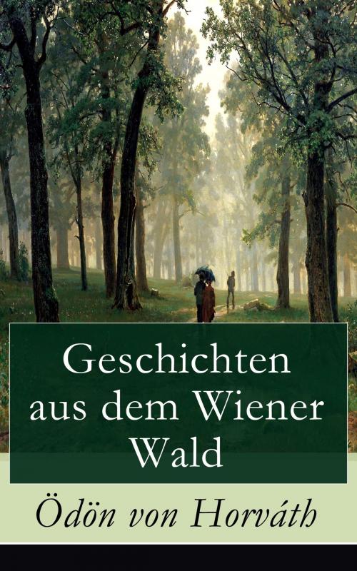 Cover of the book Geschichten aus dem Wiener Wald by Ödön von Horváth, e-artnow