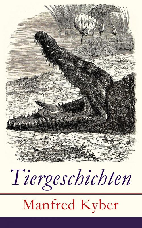 Cover of the book Tiergeschichten by Manfred Kyber, e-artnow