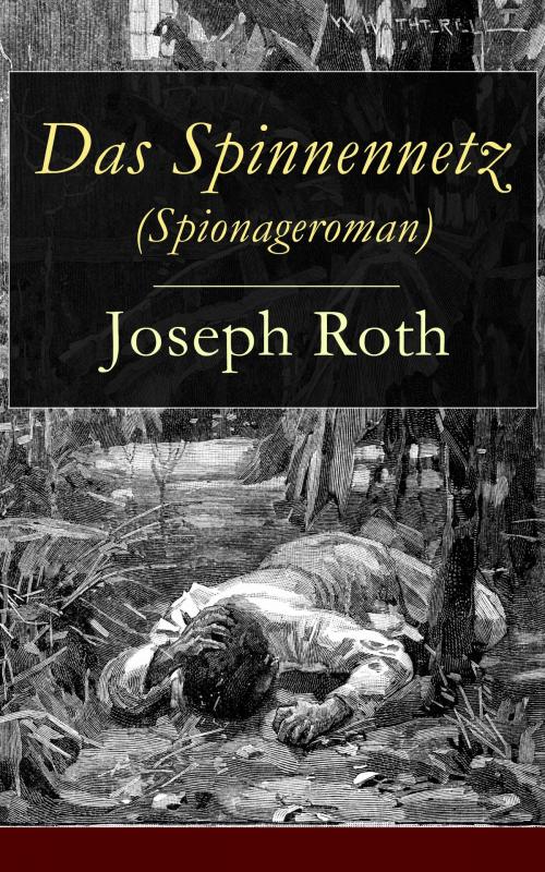 Cover of the book Das Spinnennetz (Spionageroman) by Joseph Roth, e-artnow