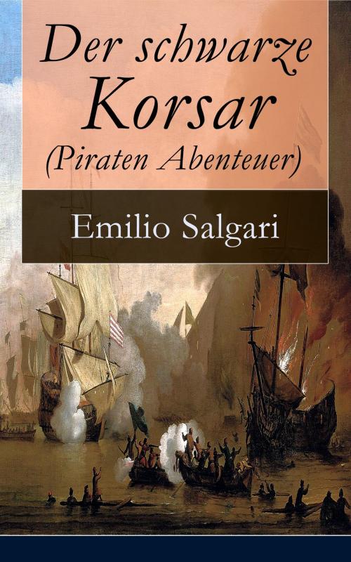 Cover of the book Der schwarze Korsar (Piraten Abenteuer) by Emilio Salgari, e-artnow