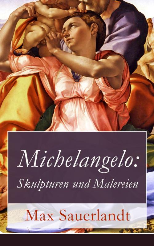 Cover of the book Michelangelo: Skulpturen und Malereien by Max Sauerlandt, e-artnow