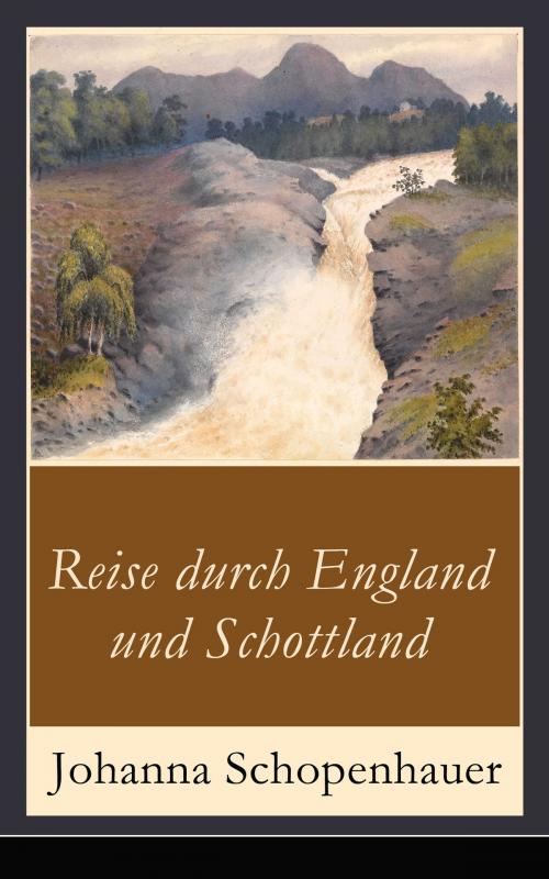 Cover of the book Reise durch England und Schottland by Johanna Schopenhauer, e-artnow
