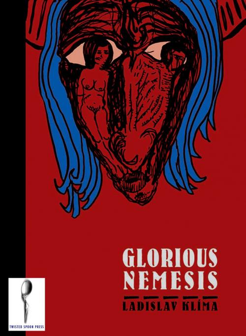 Cover of the book Glorious Nemesis by Ladislav Klíma, Twisted Spoon Press