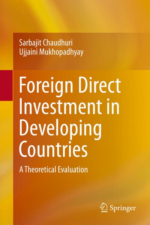 Cover of the book Foreign Direct Investment in Developing Countries by Sarbajit Chaudhuri, Ujjaini Mukhopadhyay, Springer India
