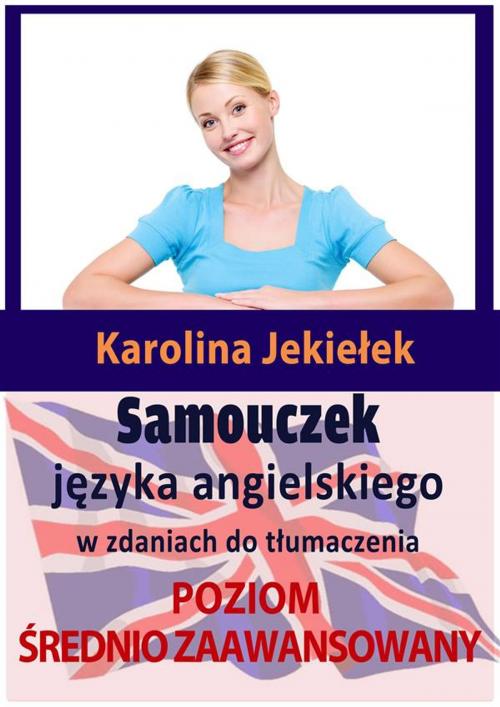 Cover of the book Samouczek języka angielskiego w zdaniach do tłumaczenia by Karolina Jekiełek, e-bookowo.pl