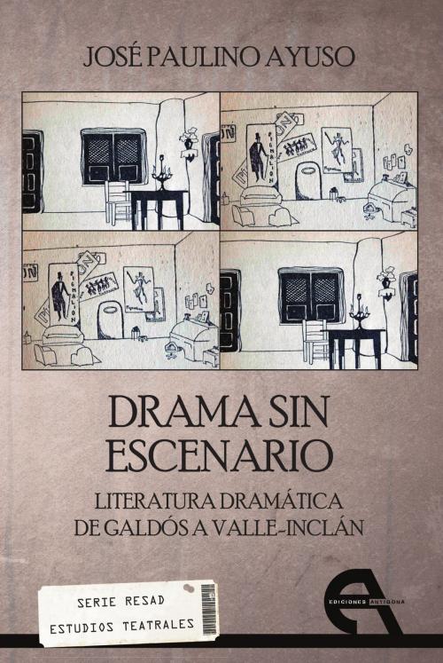 Cover of the book Drama sin escenario by José Paulino Ayuso, Ediciones Antígona