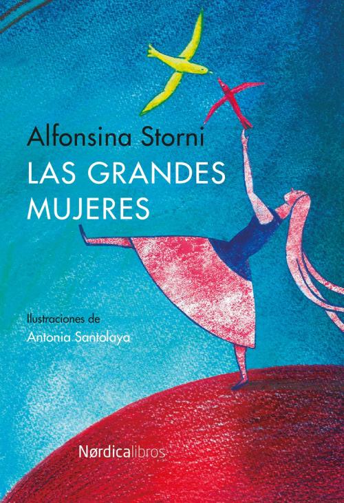 Cover of the book Las grandes mujeres by Alfonsina Storni, Nórdica Libros