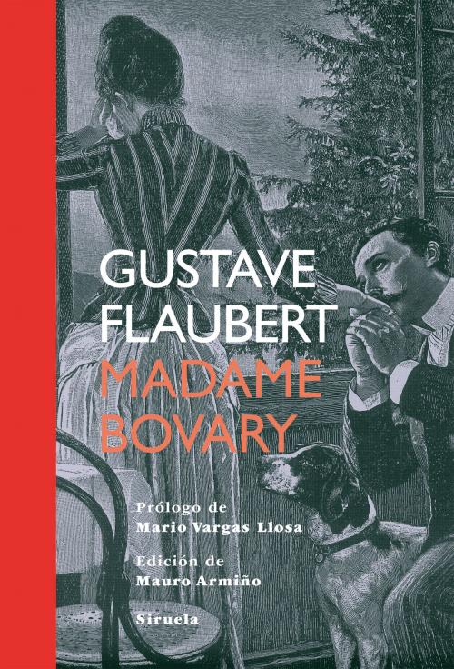 Cover of the book Madame Bovary by Gustave Flaubert, Mario Vargas Llosa, Mauro Armiño, Siruela