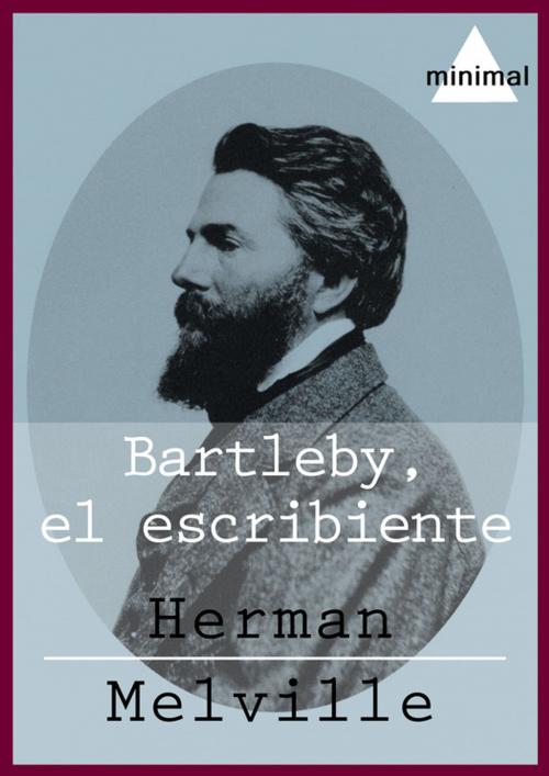 Cover of the book Bartleby, el escribiente by Herman Melville, Editorial Minimal