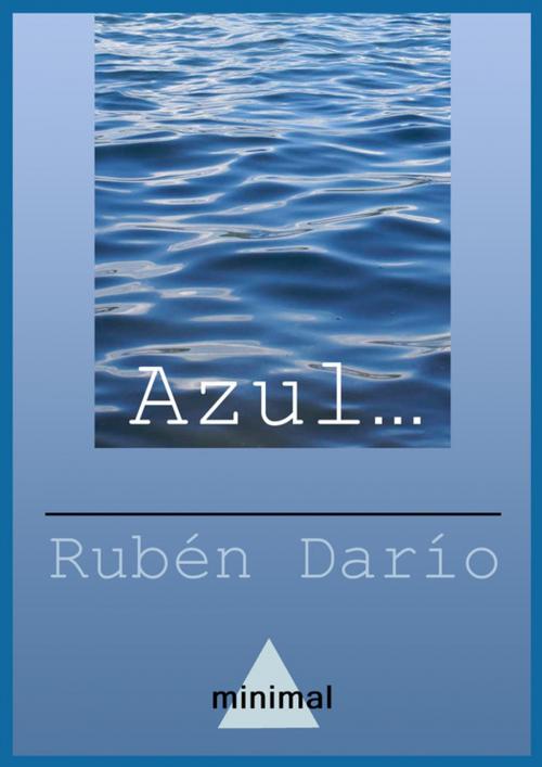 Cover of the book Azul... by Rubén Darío, Editorial Minimal