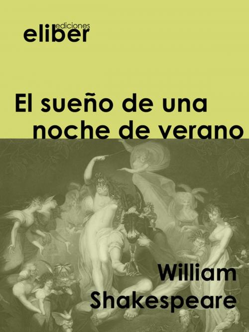 Cover of the book El sueño de una noche de verano by William Shakespeare, Eliber Ediciones