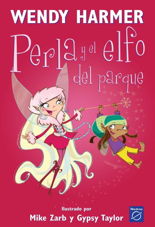 Cover of the book Perla y el elfo del parque by Wendy Harmer, Mike Zarb, Gypsy Taylor, Penguin Random House Grupo Editorial España