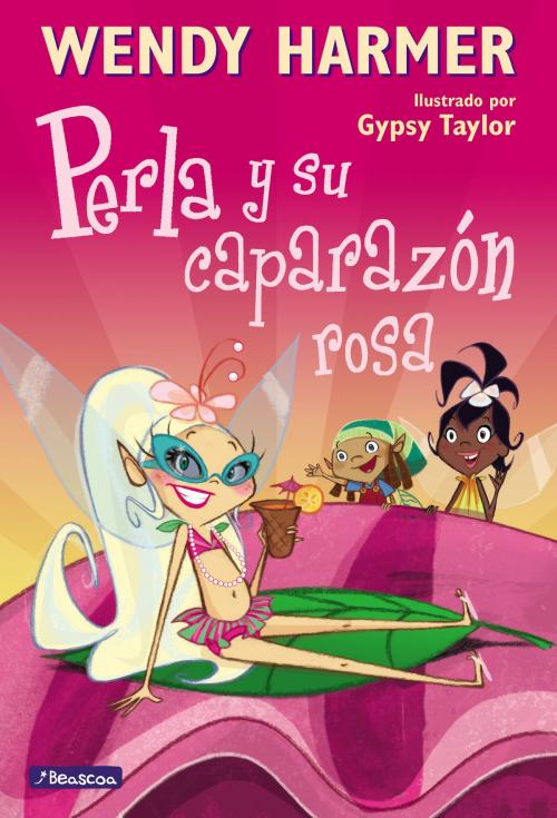 Cover of the book Perla y su caparazón rosa by Wendy Harmer, Gypsy Taylor, Penguin Random House Grupo Editorial España