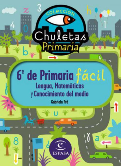 Cover of the book 6º de Primaria fácil. Libro de Contenidos by Gabriela Pró, Grupo Planeta