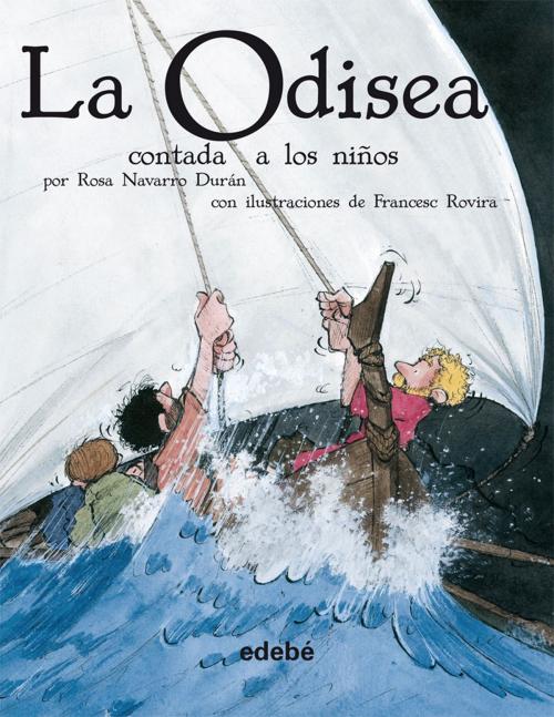 Cover of the book La Odisea contada a los niños by Francesc Rovira Jarqué, Rosa Navarro Durán, Edebé (Ediciones Don Bosco)