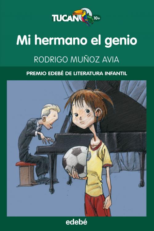 Cover of the book Mi hermano el genio by Jordi García Sempere, Rodrigo MUÑOZ AVIA, Edebé (Ediciones Don Bosco)