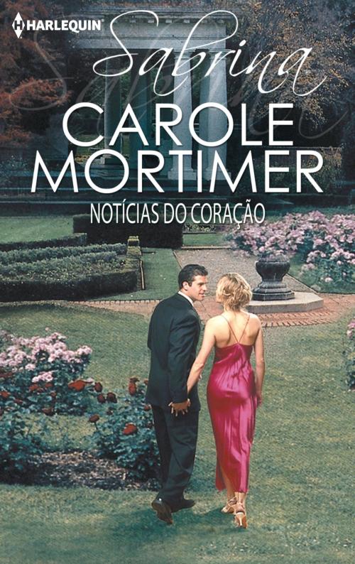 Cover of the book Notícias do coração by Carole Mortimer, Harlequin, uma divisão de HarperCollins Ibérica, S.A.