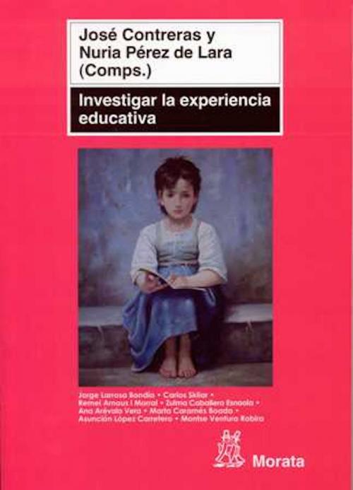 Cover of the book Investigar la experiencia educativa by José Contreras Domingo, Nuria Pérez de Lara Ferré, Ediciones Morata