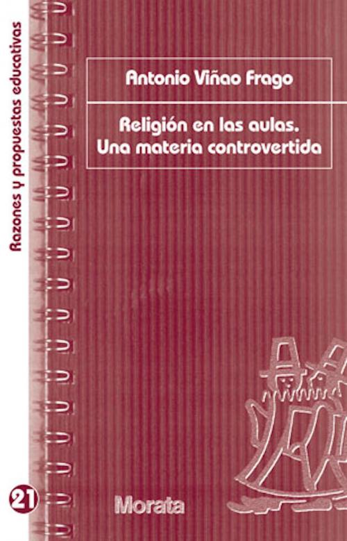 Cover of the book Religión en las aulas. Una materia controvertida by Antonio Viñao Frago, Ediciones Morata
