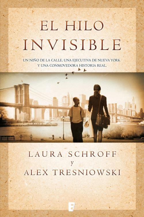 Cover of the book El hilo invisible by Laura Schroff, Alex Tresniowski, Penguin Random House Grupo Editorial España