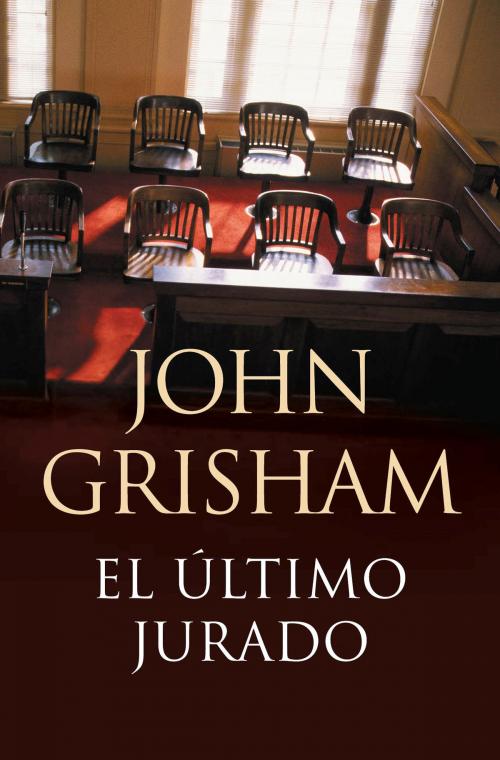 Cover of the book El último jurado by John Grisham, Penguin Random House Grupo Editorial España