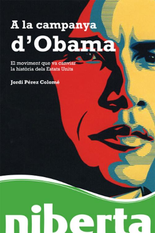 Cover of the book A la campanya d'Obama by Jordi Pérez Colomé, EDITORIAL UOC, S.L.