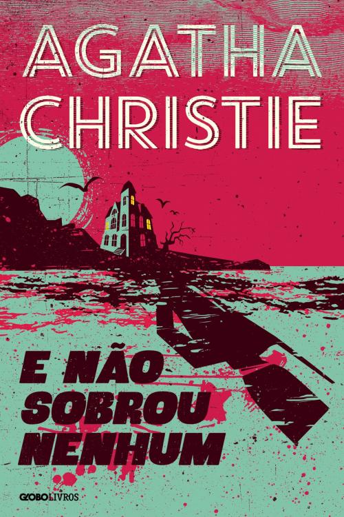 Cover of the book E não sobrou nenhum by Agatha Christie, Globo Livros