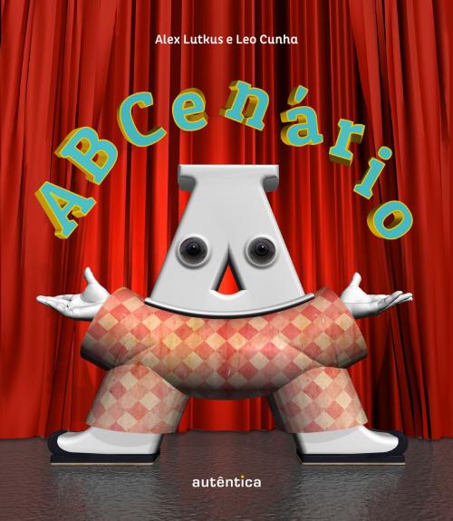 Cover of the book ABCenário by Alex Lutkus, Leo Cunha, Autêntica infantil e juvenil