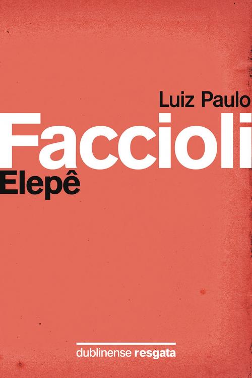 Cover of the book Elepê by Luiz Paulo Faccioli, Dublinense