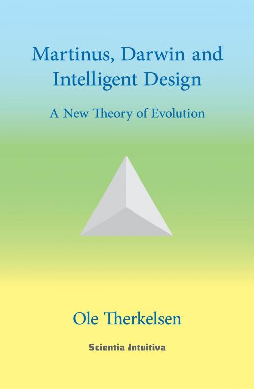 Cover of the book Martinus, Darwin and Intelligent Design: A new Theory of Evolution by OIe Therkelsen, Scientia Intuitiva