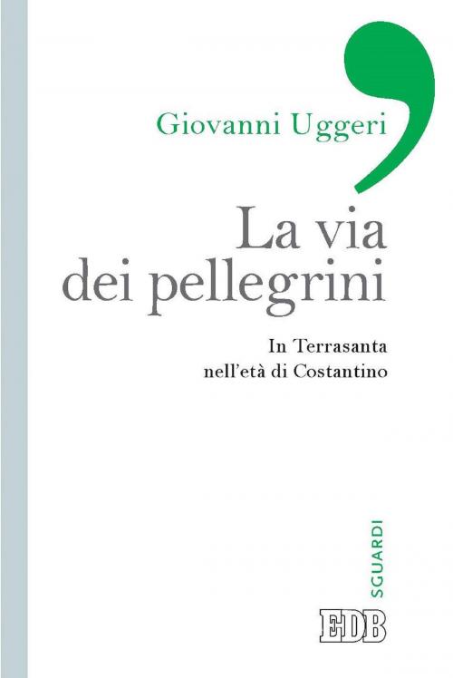 Cover of the book La Via dei pellegrini by Giovanni Uggeri, EDB - Edizioni Dehoniane Bologna