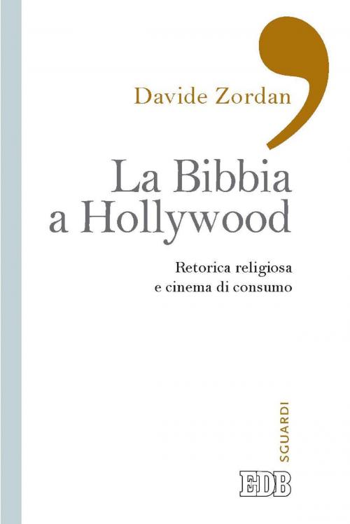 Cover of the book La Bibbia a Hollywood by Davide Zordan, EDB - Edizioni Dehoniane Bologna