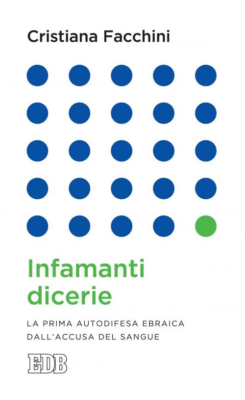 Cover of the book Infamanti dicerie by Cristiana Facchini, EDB - Edizioni Dehoniane Bologna