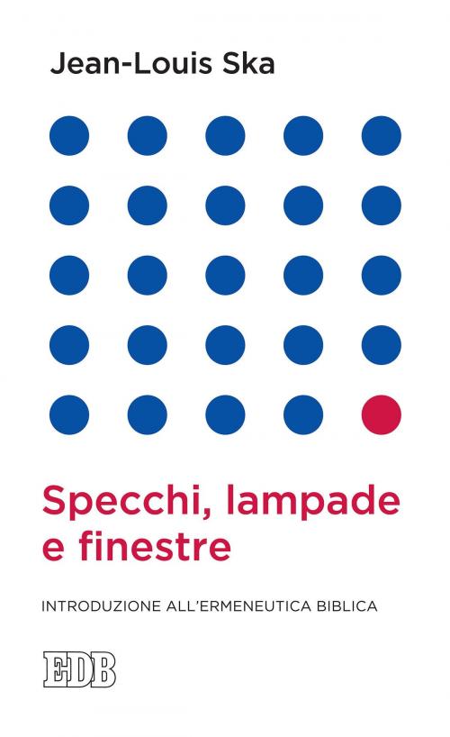Cover of the book Specchi, lampade e finestre by Jean-Louis Ska, EDB - Edizioni Dehoniane Bologna