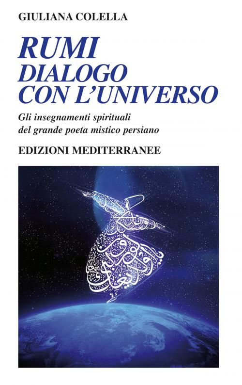 Cover of the book Rumi - dialogo con l'universo by Giuliana Colella, Edizioni Mediterranee